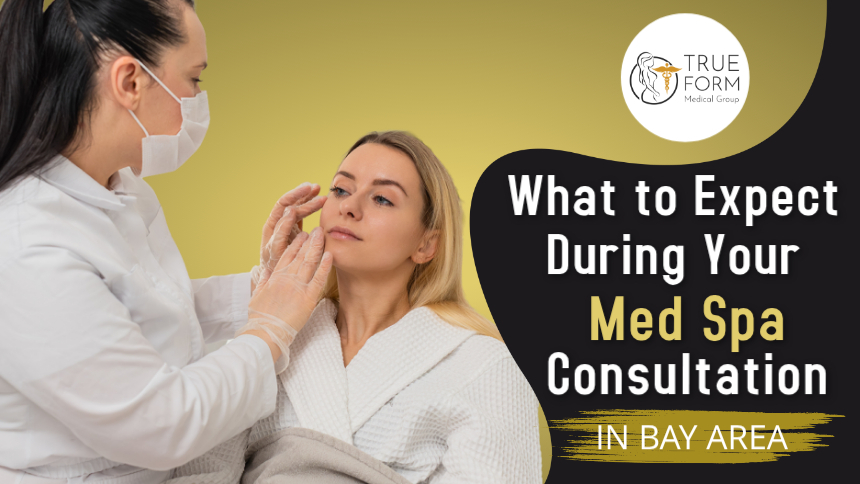 What to Expect During Your Med Spa Consultation in Fremont